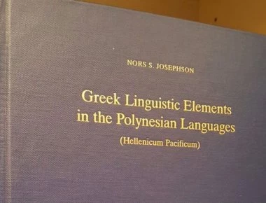 Πρωτοφανές: Ελληνικά στις πολυννησιακές γλώσσες; - Μέχρι που έφτασαν οι Αρχαίοι Έλληνες;